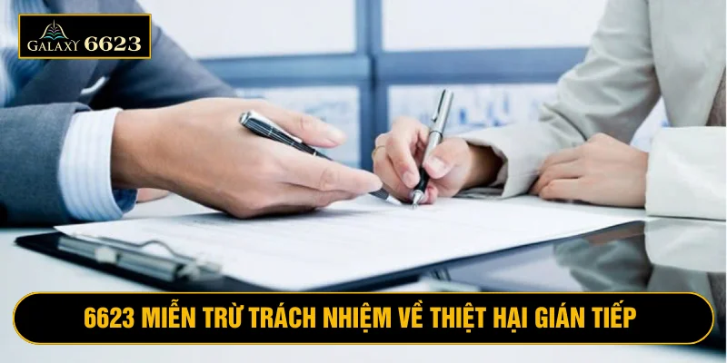 6623 miễn trừ trách nhiệm đối với những thiệt hại gián tiếp