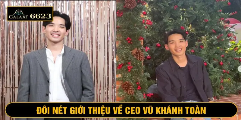 Giới thiệu CEO Vũ Khánh Toàn