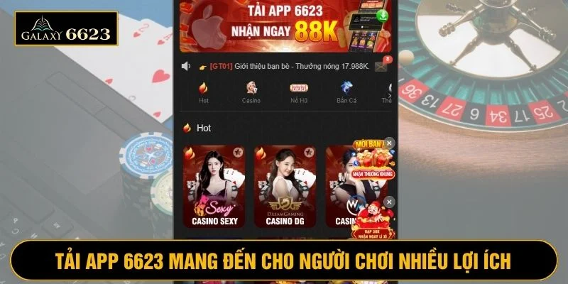 Tải app 6623 về điện thoại giúp nâng cao trải nghiệm cá cược